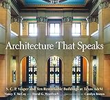 Architecture That Speaks: S. C. P. Vosper and Ten Remarkable Buildings at Texas A&M (Centennial Seri by Nancy T. McCoy, David G. Woodcock