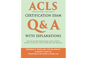ACLS Certification Exam Q&A With Explanations: For Healthcare Professionals and Students