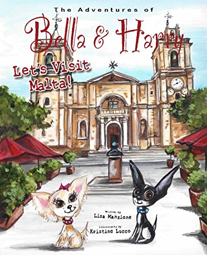 Let's Visit Malta!: Adventures of Bella & Harry Let's Visit Malta!: Adventures of Bella & Harry