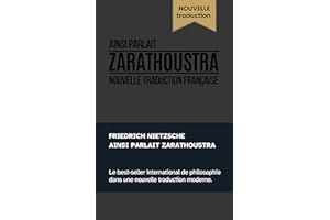 Ainsi parlait Zarathoustra: Nouvelle Traduction Française (French Edition)