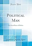 Political Man: The Social Bases of Politics (Classic Reprint)