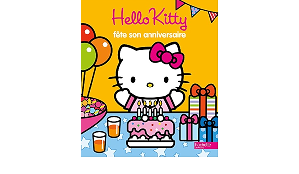 Hello Kitty Fete Son Anniversaire Amazon Com Books