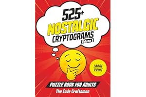 525+ Cryptograms Puzzle Book For Adults Large Print: A Trip Down Memory Lane - Famous Quotes from the 1950s to the 1990s