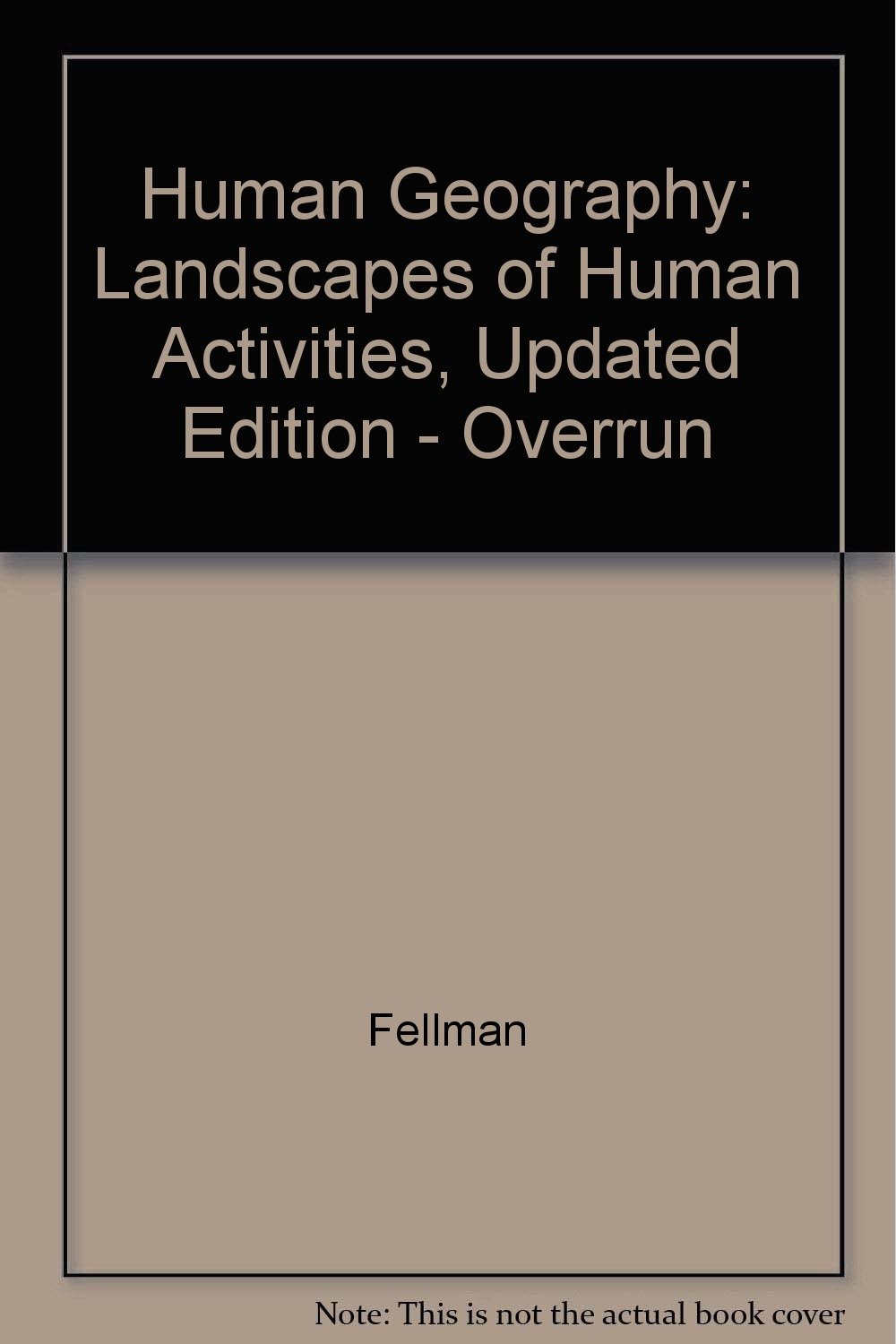 Human Geography Landscapes Of Human Activities Updated Edition Overrun Fellman Getis 9780071180740 Amazon Com Books