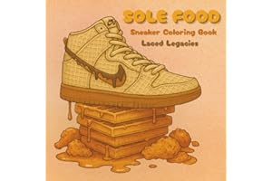 Sole Food: Sneaker Coloring Book