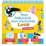 Mon fabuleux bloc d'activités Loup : Loup et ses amis by
