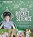 This Is Rocket Science: An Activity Guide: 70 Fun and Easy Experiments for Kids to Learn More About Our Solar System primary