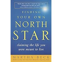Finding Your Own North Star: Claiming the Life You Were Meant to Live