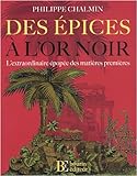 Des Ã©pices Ã  l'or noir (French Edition) by 