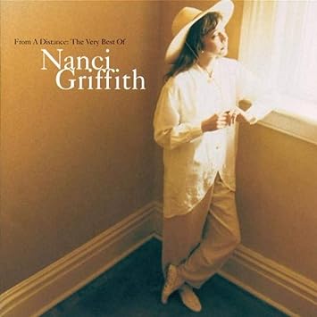 From A Distance The Very Best Of Nanci Griffith Amazon Co Uk