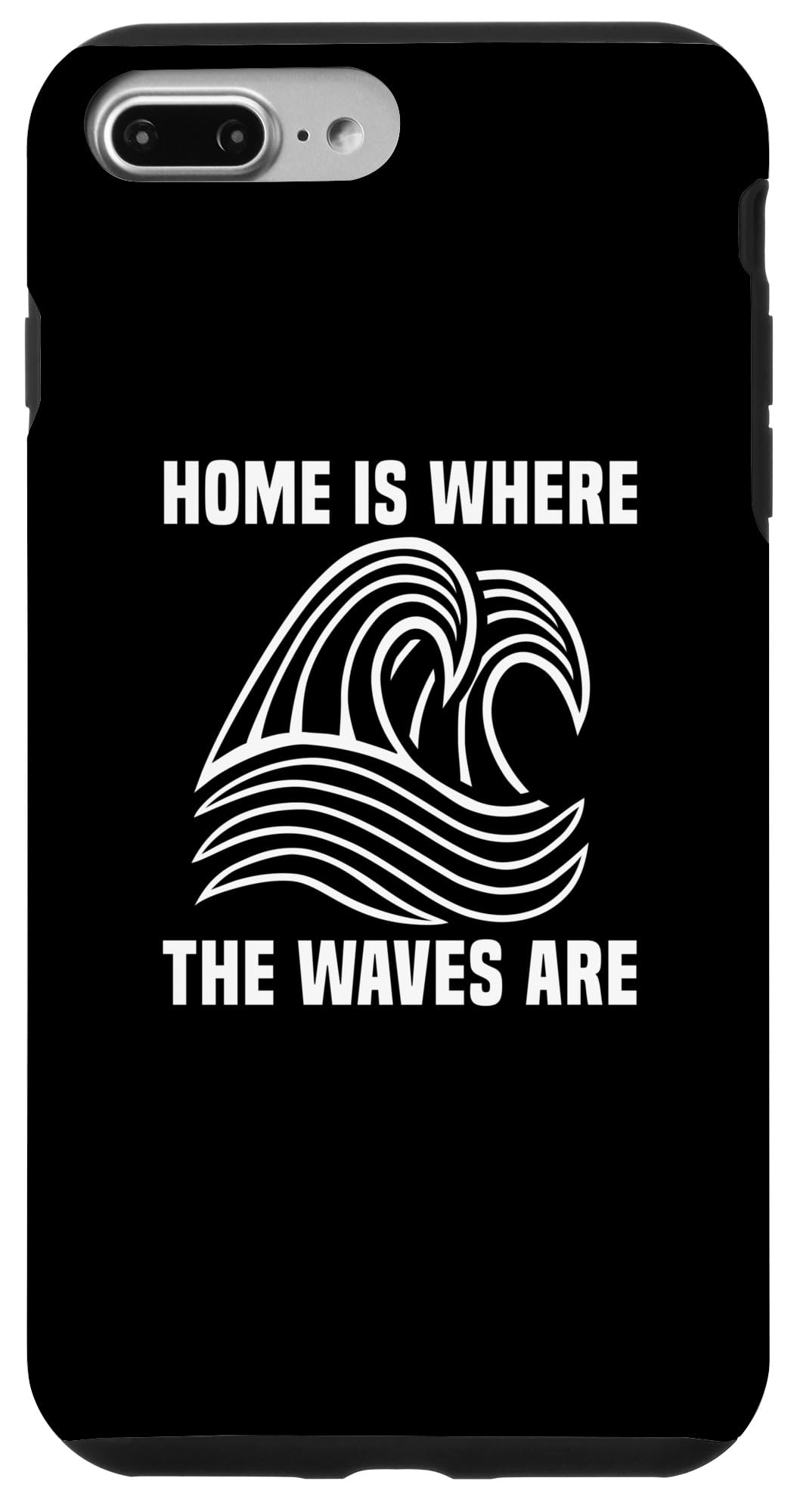 iPhone 7 Plus/8 Plus Home Is Where The Waves Are - Funny Surfer Case