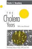 The Cholera Years: The United States in 1832, 1849, and 1866