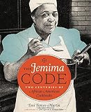 The Jemima Code: Two Centuries of African American Cookbooks The Jemima Code: Two Centuries of African American Cookbooks