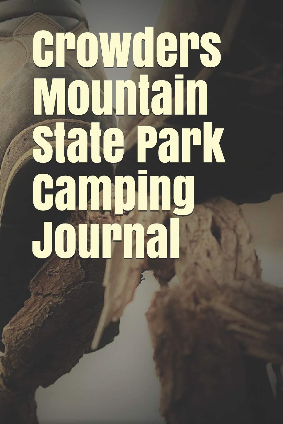 Crowders Mountain State Park Camping Journal Blank Lined Journal
