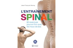 L'entraînement spinal: 80 exercices pour en finir avec les maux de dos