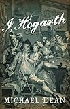 Front cover for the book I, Hogarth by Michael Dean