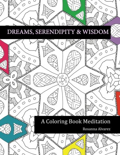 Download Dreams, Serendipity and Wisdom: A Coloring Book Meditation