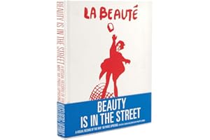 Beauty Is in the Street: A Visual Record of the May '68 Paris Uprising