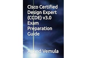 Cisco Certified Design Expert (CCDE) v3.0 Exam Preparation Guide