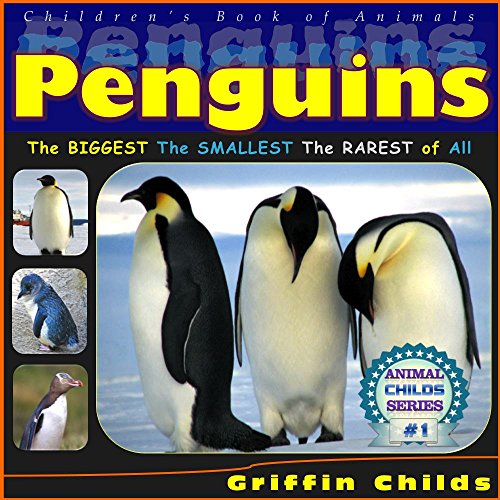 Penguins (Children Ebooks): The Biggest, The Smallest, and