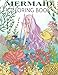 Mermaid Coloring Book: Mermaid Coloring Book For Adults and Teens Gorgeous Fantasy Mermaid Colouring Relaxing, Inspiration by Russ Focus