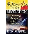 40 Days Through Revelation: Uncovering the Mystery of the End Times