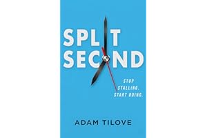 Split Second: Stop Stalling. Start Doing.