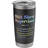 Shit Show Supervisor Definition Cup Work Office Colleague Stainless Steel Insulated Tumbler