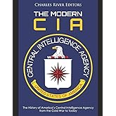 The Modern CIA: The History of America’s Central Intelligence Agency from the Cold War to Today