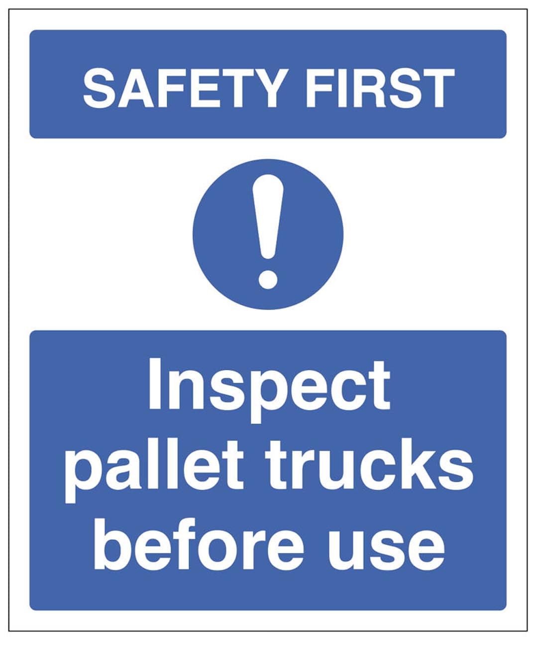 Safety first - inspect pallet trucks before use (semi rigid pvc safety sign)