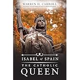 Isabel of Spain: The Catholic Queen