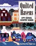 Quilted Havens: City Houses, Country Homes by Susan Purney-Mark, Daphne Greig