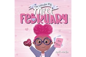 Meet February: A children's book to teach about friendship, Valentine's Day, and the month of February (The Calendar Kids®)