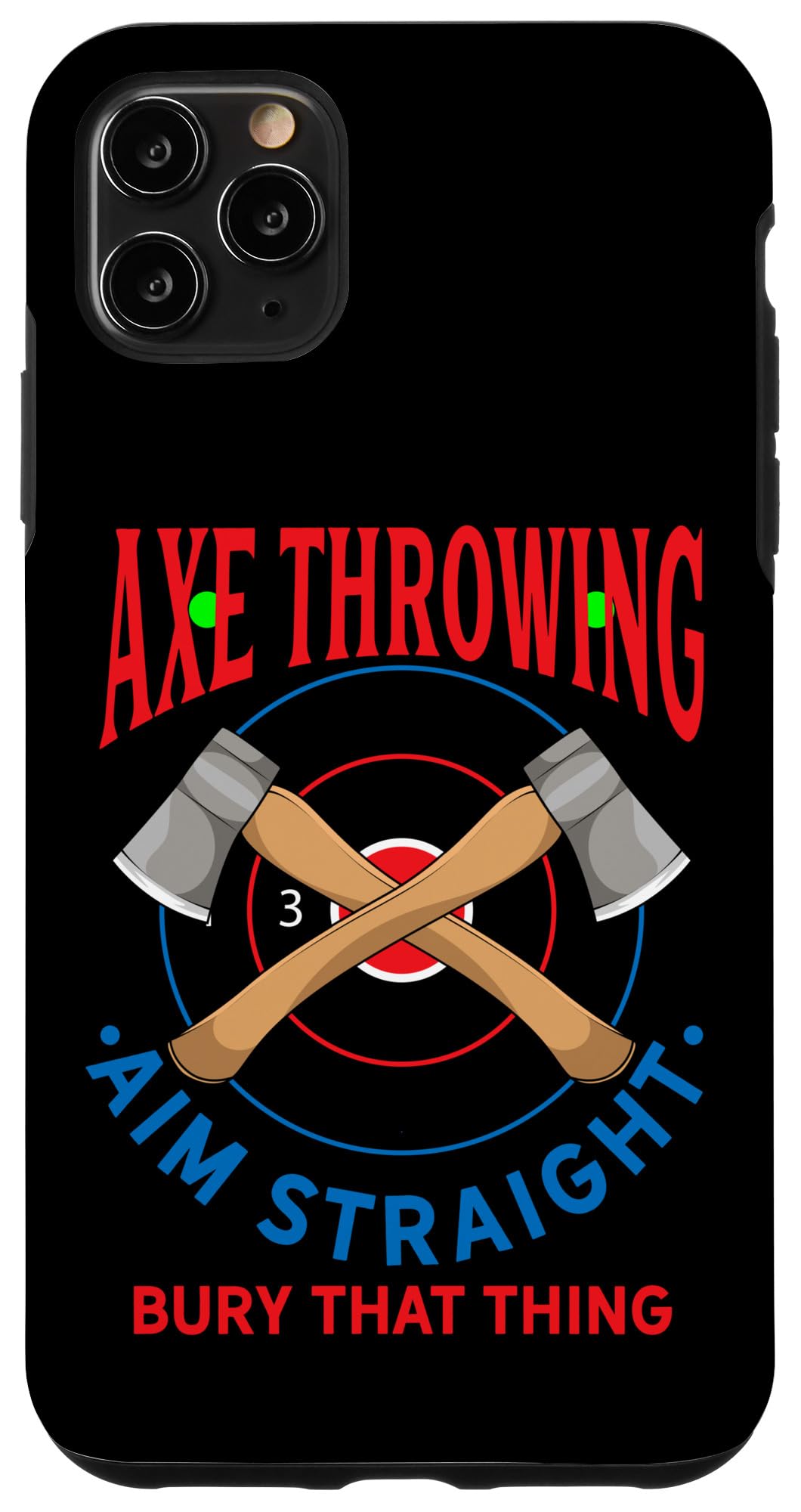 Axe Throwing Aim Straight Bury That Thing - Axe Throwing Case for iPhone 11 Pro Max