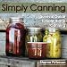 Simply Canning: Survival Guide to Safe Home Canning by Sharon Peterson