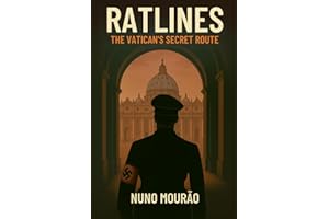 Ratlines: The Vatican’s Secret Route