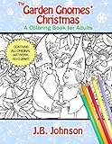 The Garden Gnomes' Christmas: A Coloring Book for Adults (Chroma Tome) (Volume 8) by J B Johnson
