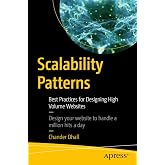 Scalability Patterns: Best Practices for Designing High Volume Websites