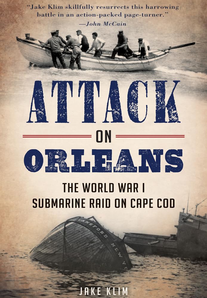 Attack on Orleans: The World War I Submarine Raid