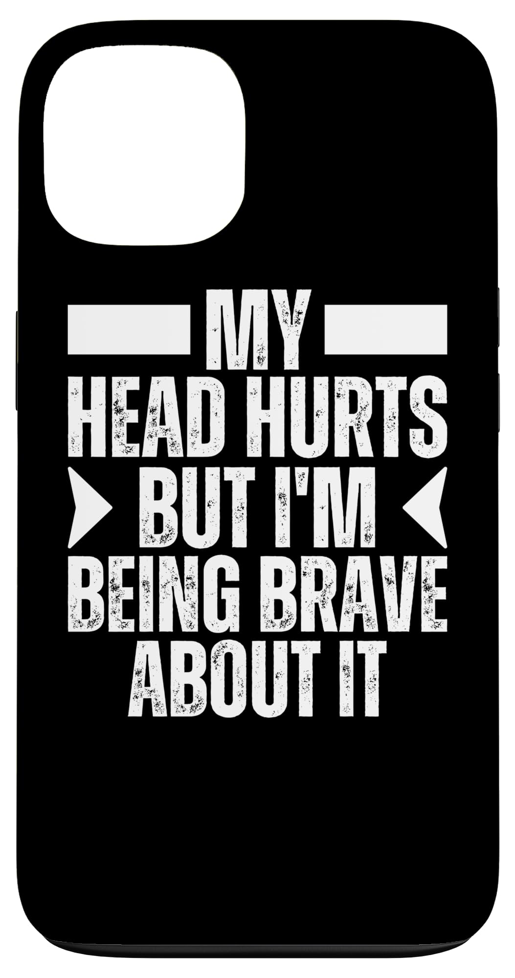 My Head Hurts But I'm Being Brave About It Migraine Survivor Case for iPhone 13