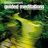 Guided Meditations: Escape Into a World of Imagination by