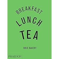 Breakfast, Lunch, Tea: The Many Little Meals of Rose Bakery: Carrarini ...