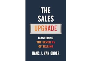 The Sales Upgrade: Mastering The Seven Rs of Selling