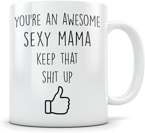 Sexy Mom Gifts Funny Milf Themed Coffee Mug For A Mother Who