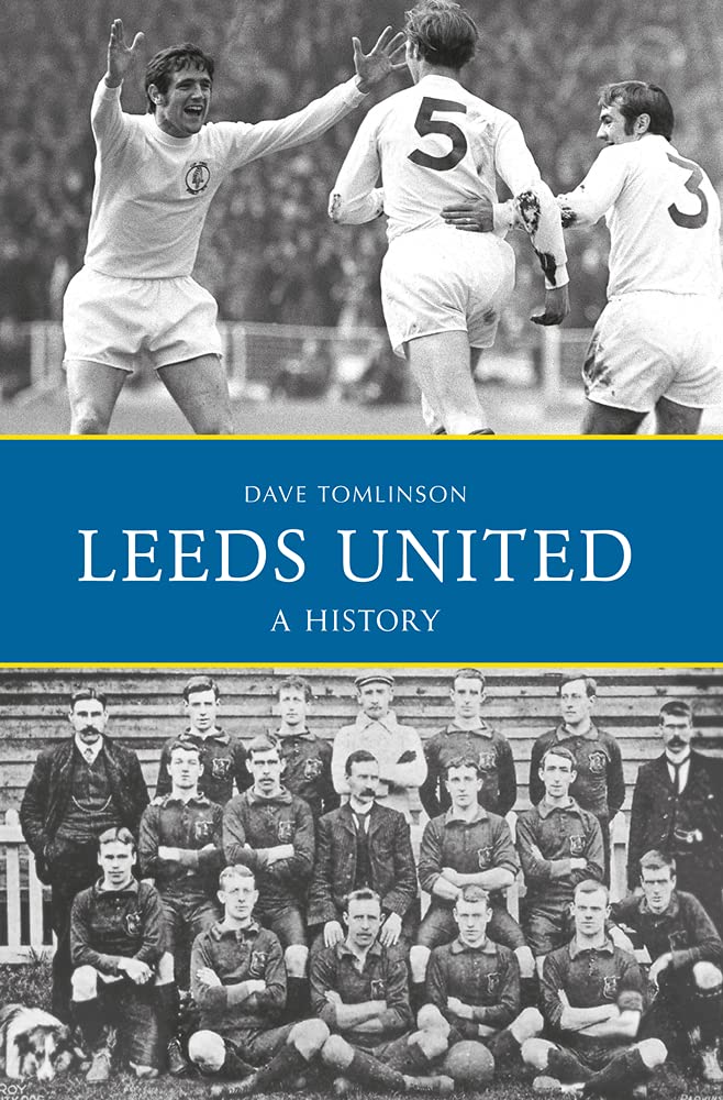 Leeds United A History Tomlinson Dave Amazon De Bucher