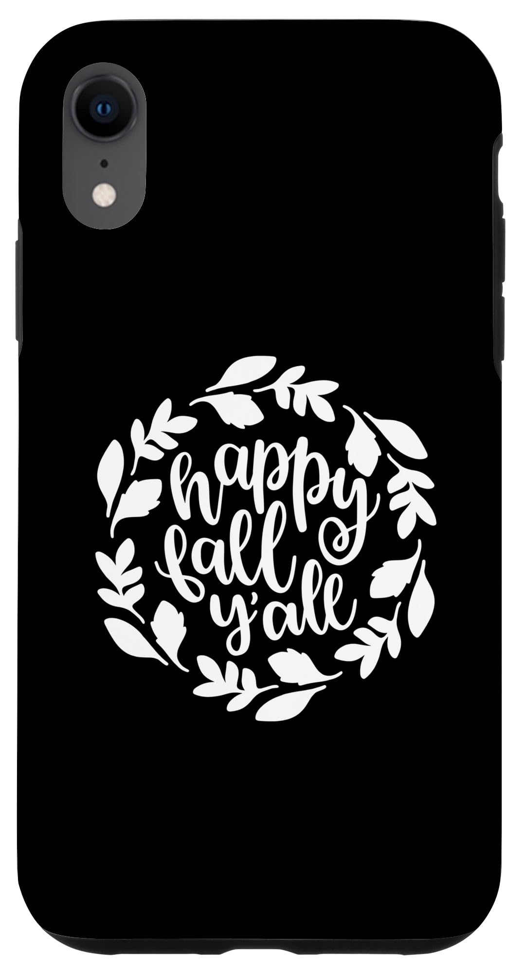 iPhone XR Happy Fall Y'all Pumpkin Spice Season Autumn Leaves Case
