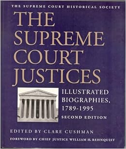 Supreme Court Justices 1789 1995 Illustrated Biographies 1789 1995 Supreme Court Historical