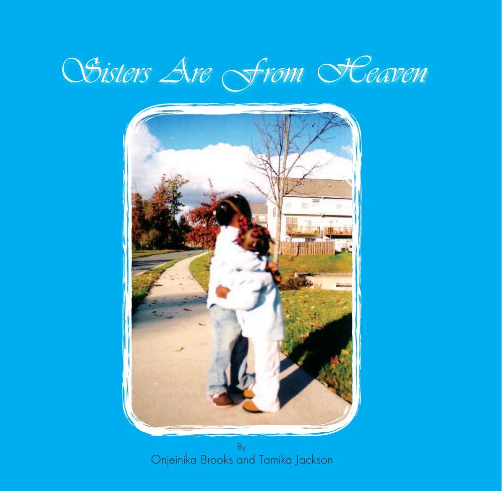 Sisters Are From Heaven Onjeinika Brooks Tamika Jackson 9781425752293 Amazon Com Books