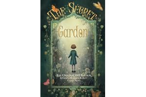 The Secret Garden The Original 1911 Edition (A Frances Hodgson Burnett Classic Novel)