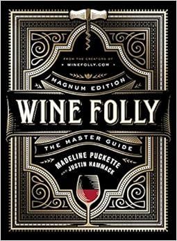 Wine Folly: Magnum Edition: The Master Guide, by Madeline Puckette